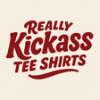 Really KickAss Tees